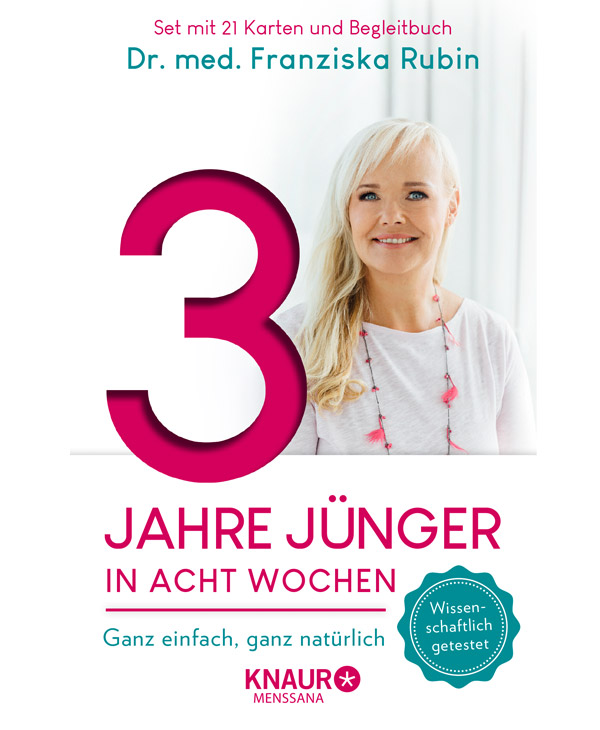 3 Jahre jünger in acht Wochen: Ganz einfach, ganz natürlich