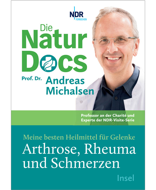 Die Natur-Docs – Meine besten Heilmittel für Gelenke. Arthrose, Rheuma und Schmerzen